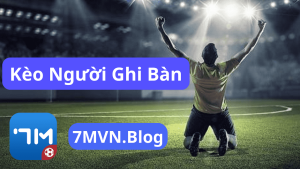 kèo người ghi bàn là gì