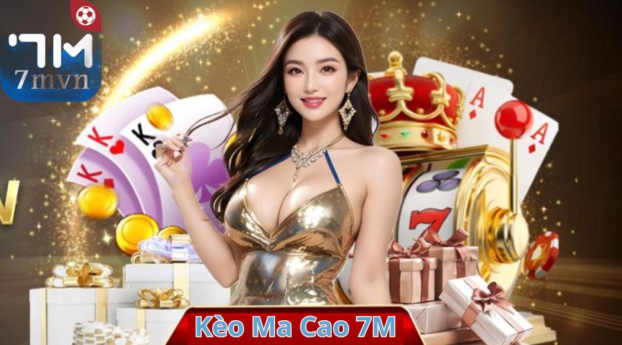 kèo ma cao 7M